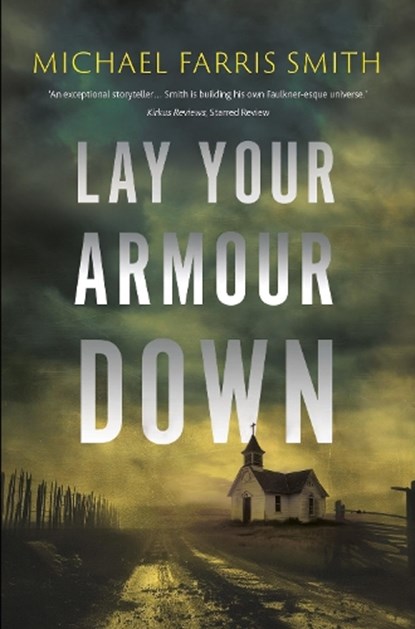 Lay Your Armour Down, Michael Farris Smith - Paperback - 9781835012789