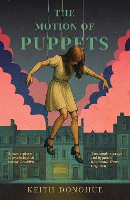 The Motion of Puppets, Keith Donohue - Paperback - 9781835013540