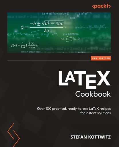 LaTeX Cookbook - Second Edition, Stefan Kottwitz - Paperback - 9781835080320