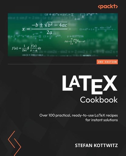LaTeX Cookbook - Second Edition, Stefan Kottwitz - Paperback - 9781835080320