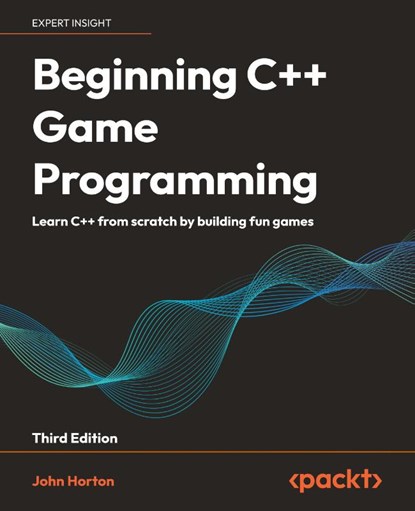 Beginning C++ Game Programming, John Horton - Paperback - 9781835081747
