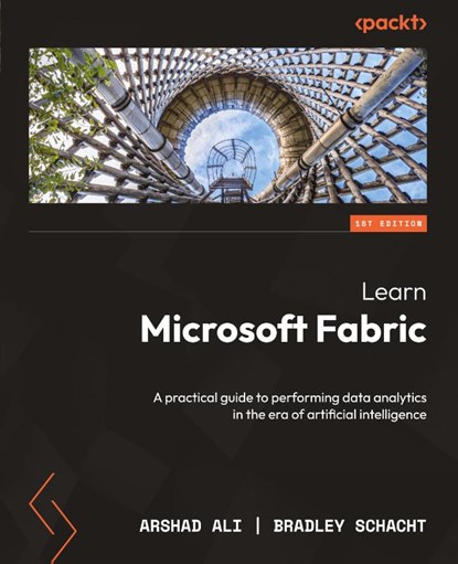 Learn Microsoft Fabric, Arshad Ali ; Bradley Schacht - Paperback - 9781835082287