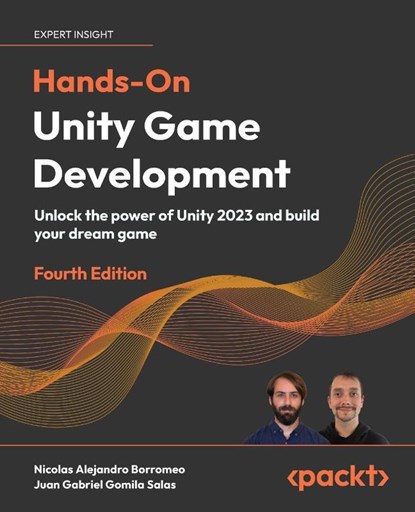 Hands-On Unity Game Development - Fourth Edition, Nicolas Alejandro Borromeo ; Juan Gabriel Gomila Salas - Paperback - 9781835085714