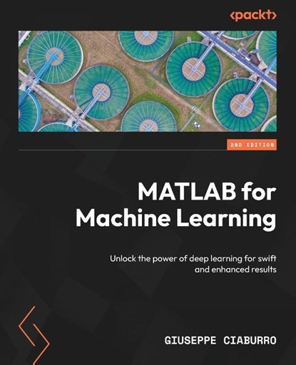 MATLAB for Machine Learning - Second Edition, Giuseppe Ciaburro - Paperback - 9781835087695