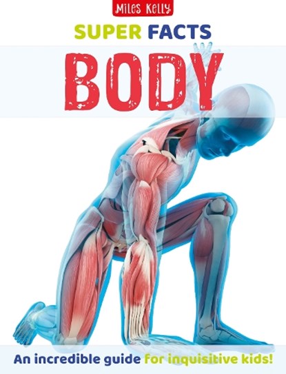 Super Facts Body, Miles Kelly - Gebonden - 9781835150153