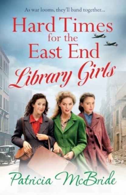 Hard Times for the East End Library Girls, Patricia McBride - Paperback - 9781835180105
