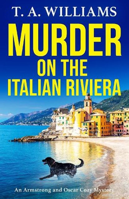 Murder on the Italian Riviera, T A Williams - Gebonden - 9781835187494