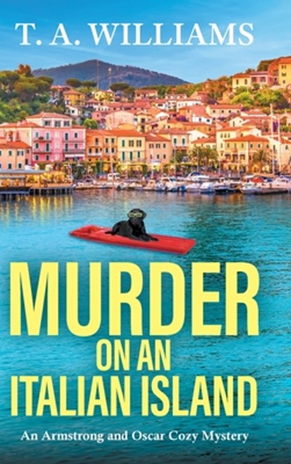 Murder on an Italian Island, T. A. Williams - Gebonden - 9781835188019
