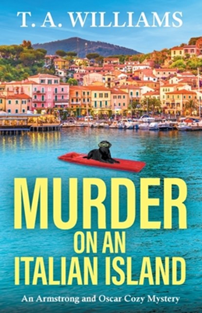 Murder on an Italian Island, T. A. Williams - Paperback - 9781835188026