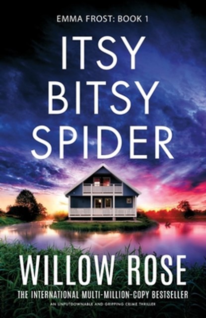 Itsy Bitsy Spider: An unputdownable and gripping crime thriller, Willow Rose - Paperback - 9781835253212