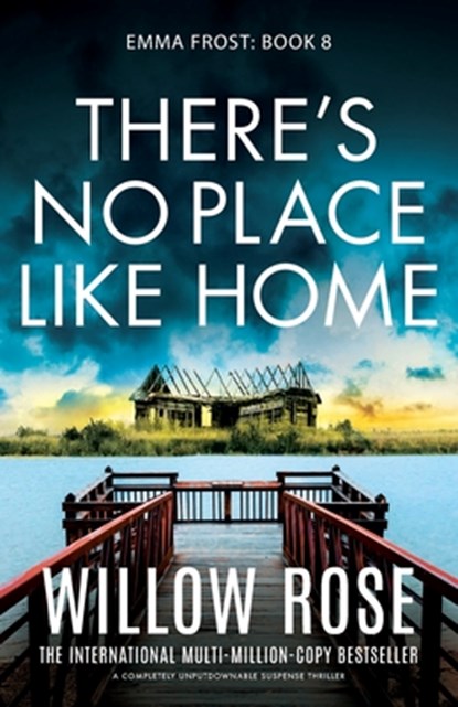 There's No Place Like Home: A completely unputdownable suspense thriller, Willow Rose - Paperback - 9781835253359