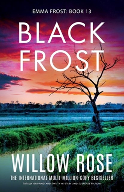 Black Frost: Totally gripping and twisty mystery and suspense fiction, Willow Rose - Paperback - 9781835253458