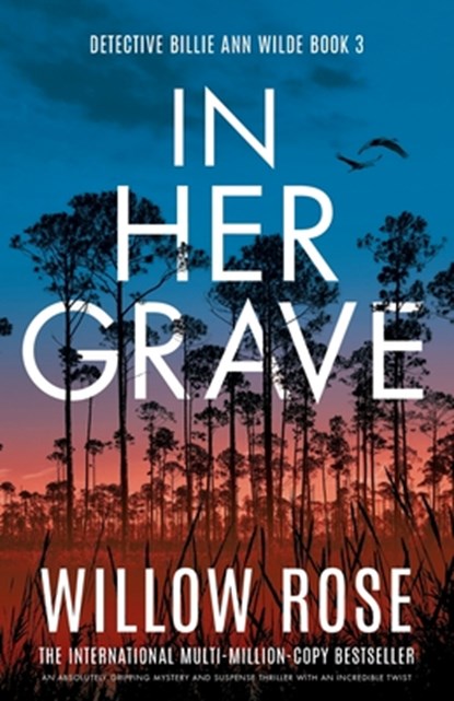 In Her Grave: An absolutely gripping mystery and suspense thriller with an incredible twist, Willow Rose - Paperback - 9781835254660