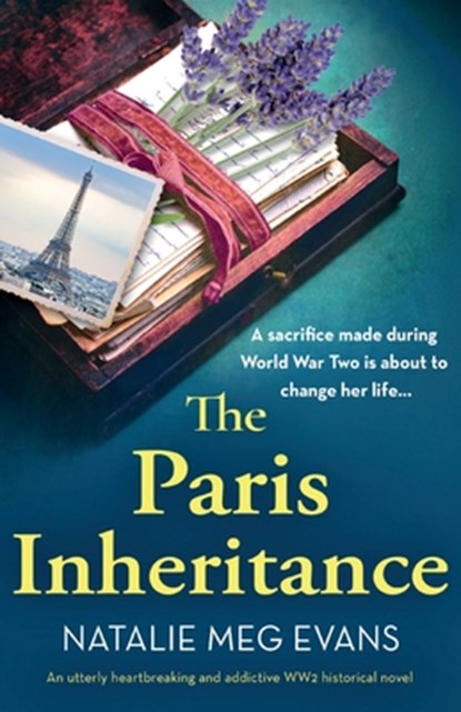The Paris Inheritance: An utterly heartbreaking and addictive WW2 historical novel, Natalie Meg Evans - Paperback - 9781835255612