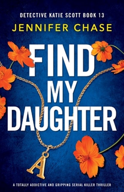 Find My Daughter, Jennifer Chase - Paperback - 9781835256343