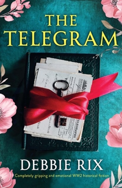 The Telegram: Completely gripping and emotional WW2 historical fiction, Debbie Rix - Paperback - 9781835259061