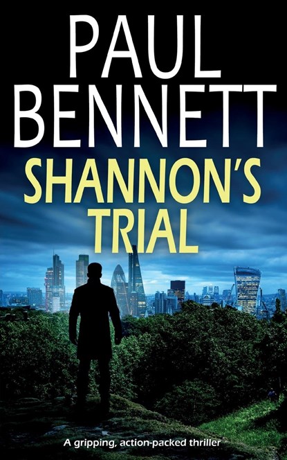 SHANNON'S TRIAL a gripping, action-packed thriller, Paul Bennett - Paperback - 9781835263600