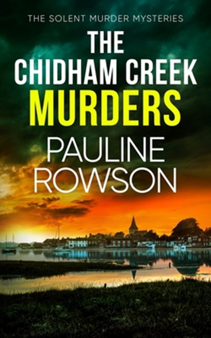 The Chidham Creek Murders, Pauline Rowson - Paperback - 9781835266373