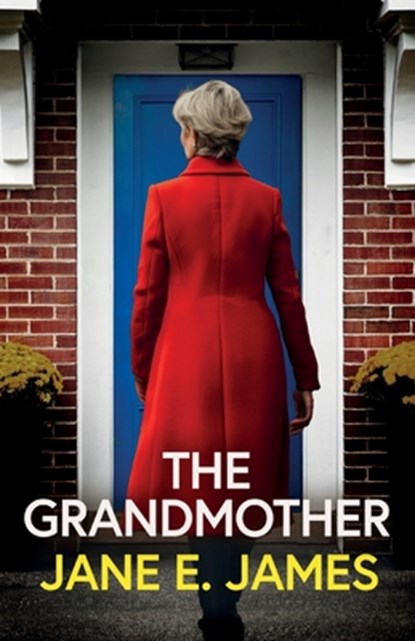 The Grandmother: An unputdownable psychological thriller with a jaw-dropping twist, Jane E. James - Paperback - 9781835267363