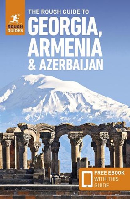 The Rough Guide to Georgia, Armenia & Azerbaijan: Travel Guide with eBook, Rough Guides ; Owen Morton ; Adam Prince ; Natalie Taylor - Paperback - 9781835291610