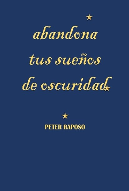abandona tus sueños de oscuridad, Peter Raposo - Paperback - 9781835302910