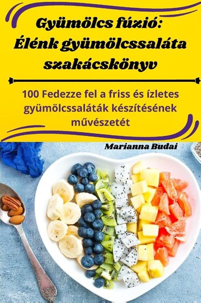 Gyumolcs fuzio, Marianna Budai - Paperback - 9781835318010