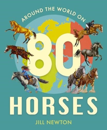 Around the World On 80 Horses, Jill Newton - Paperback - 9781835320549