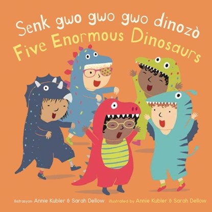 Senk Gwo Gwo Gwo Dinozò/Five Enormous Dinosaurs, Annie Kubler - Gebonden - 9781835320600