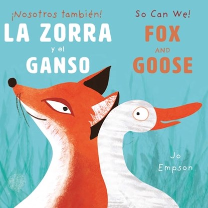 La Zorra Y El Ganso/Fox and Goose, Jo Empson - Gebonden - 9781835321706