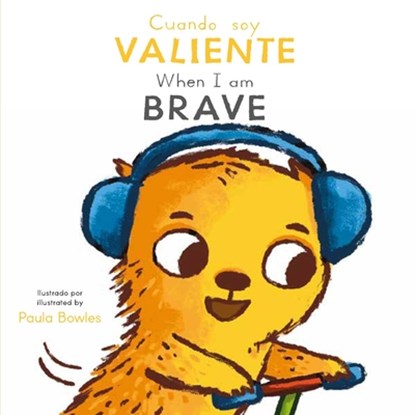 Cuando Soy Valiente/ When I Am Brave, Paula Bowles - Gebonden - 9781835321799