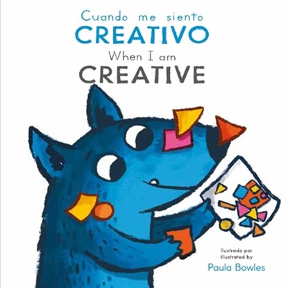 Cuando Me Siente Creativo/ When I Am Creative, Paula Bowles - Gebonden - 9781835321805