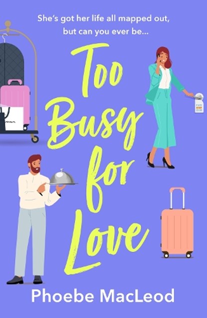 Too Busy for Love, Phoebe MacLeod - Paperback - 9781835333426