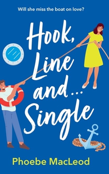 Hook, Line and Single, Phoebe MacLeod - Gebonden - 9781835333594