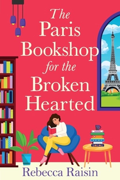 The Paris Bookshop for the Broken-Hearted, Rebecca Raisin - Paperback - 9781835335215