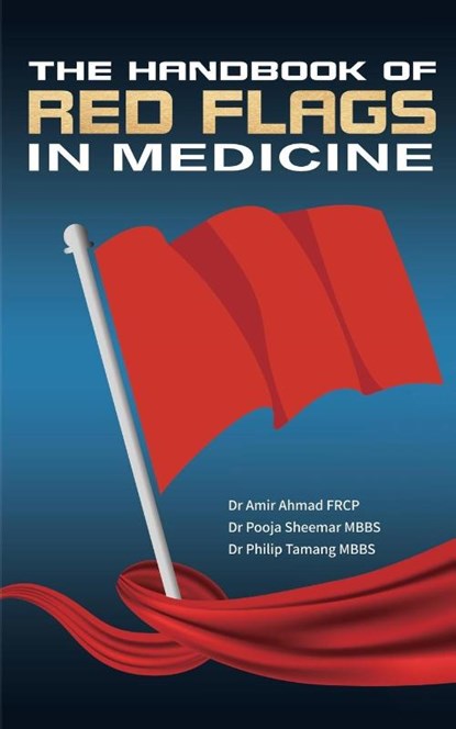 The Handbook Of Red Flags In Medicine, Amir Ahmad Frcp ; Pooja Sheemar Mbbs ; Philip Tamang Mbbs - Paperback - 9781835385135