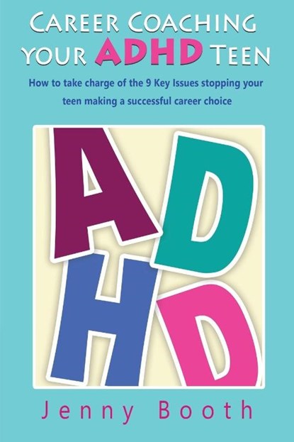 Career Coaching your ADHD Teen, Jenny Booth - Paperback - 9781835386170