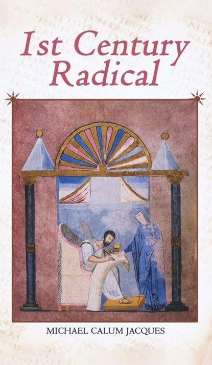 1st Century Radical, Michael Calum Jacques - Gebonden - 9781835387313