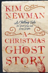 A Christmas Ghost Story - Kim Newman - 9781835410677