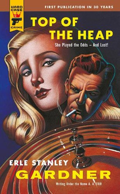 Top of the Heap, Erle Stanley Gardner - Paperback - 9781835411803
