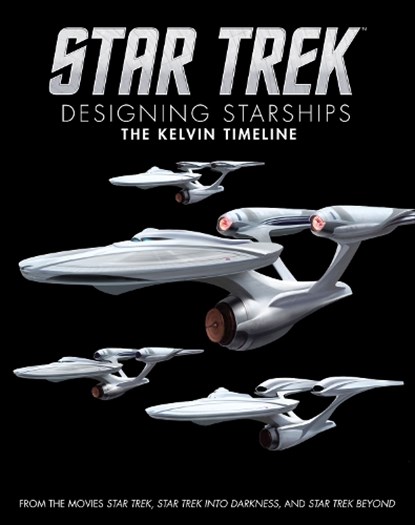 Star Trek: Designing Starships Volume 3: The Kelvin Timeline, Ben Robinson - Gebonden - 9781835412060