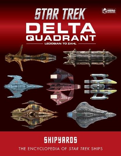 Star Trek Shipyards: The Delta Quadrant Vol. 2 - Ledosian to Zahl, Ian Chaddock ; Marcus Reily ; Mark Wright - Gebonden - 9781835412121