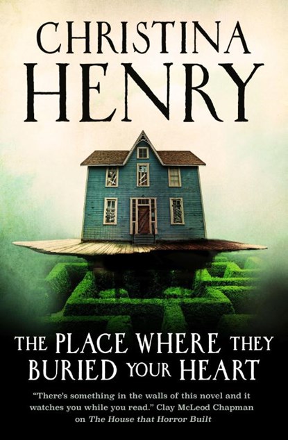 The Place Where They Buried Your Heart, Christina Henry - Paperback - 9781835412640