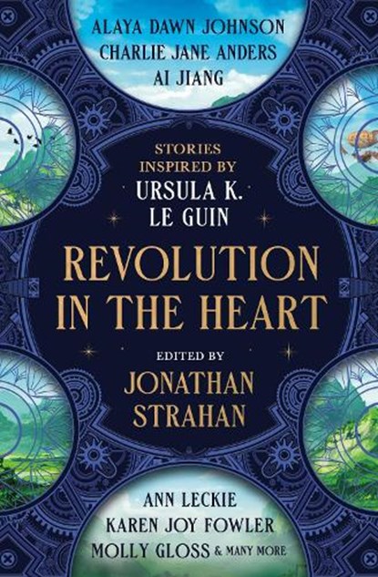 Revolution in the Heart, Jonathan Strahan ; Darcie Little Badger ; Charlie Jane Anders ; Ai Jiang - Gebonden - 9781835412749