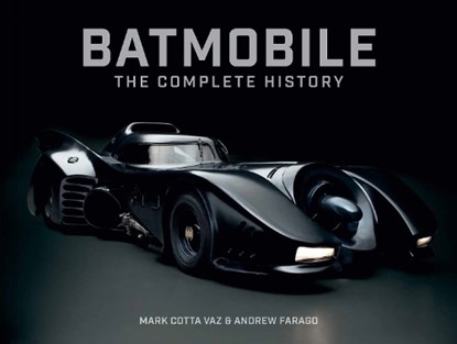 Batmobile: The Complete History (Revised and Expanded), Mark Cotta Vaz ; Andrew Farago - Gebonden - 9781835415986