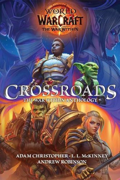 World of Warcraft: Crossroads: The War Within Anthology, Adam Christopher ; L.L. McKinney ; Andrew Robinson - Gebonden - 9781835416914