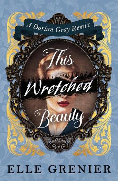 This Wretched Beauty, Elle Grenier - Paperback - 9781835417348