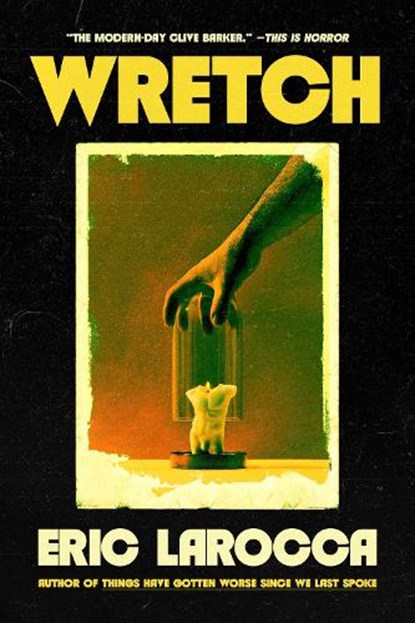 Wretch: or, The Unbecoming of Porcelain Khaw, Eric LaRocca - Gebonden - 9781835417362