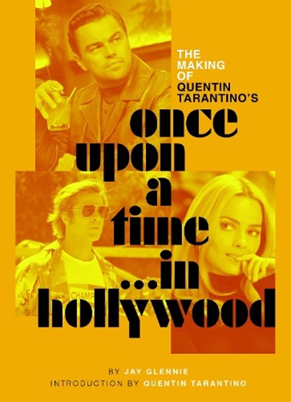 The Making of Quentin Tarantino's Once Upon a Time in Hollywood, Jay Glennie ; Quentin Tarantino - Gebonden - 9781835417690