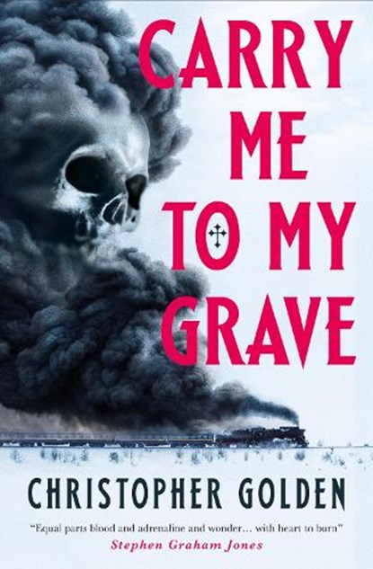 Carry Me to My Grave, Christopher Golden - Paperback - 9781835419472