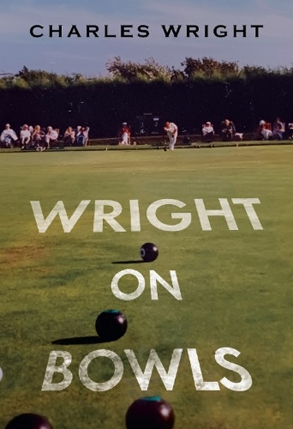 Wright On Bowls, Charles Wright - Paperback - 9781835430712